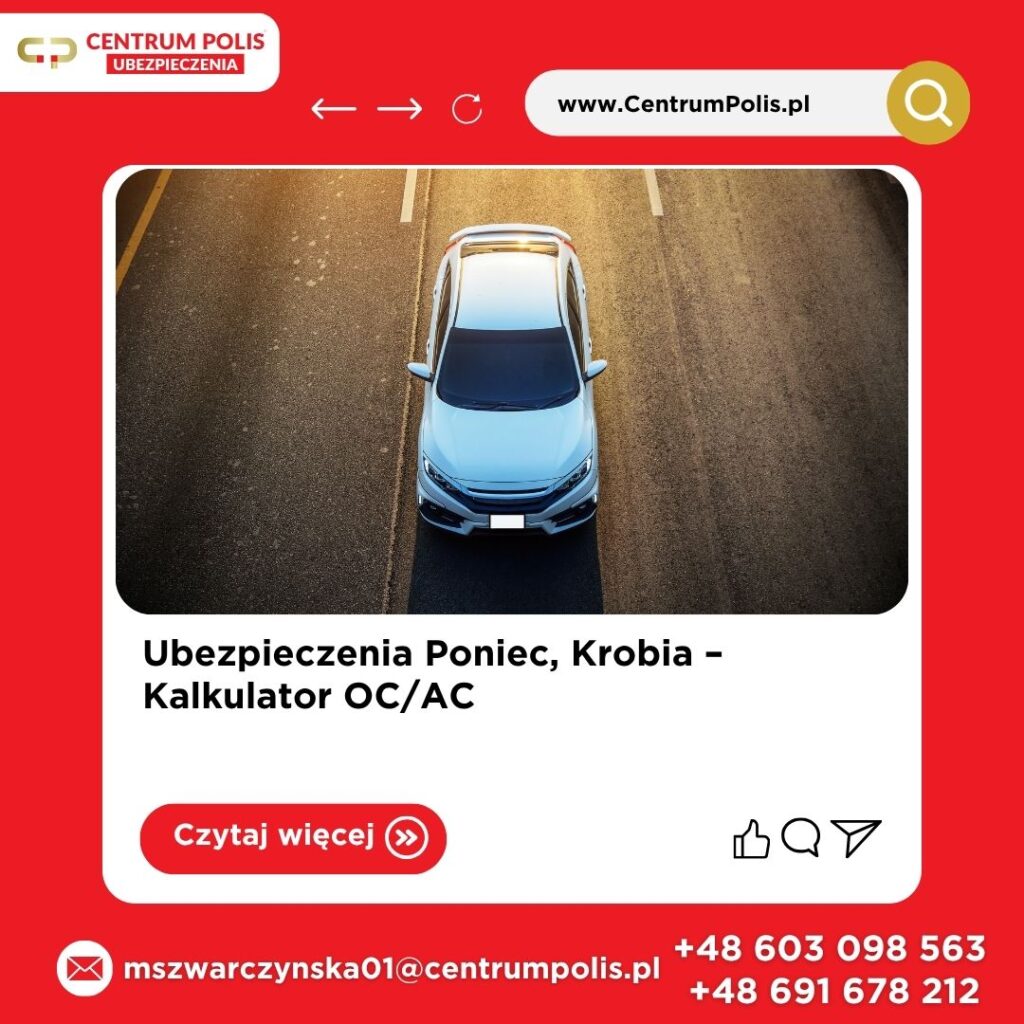 Ubezpieczenia Poniec, Krobia - Kalkulator OC/AC 1 Ubezpieczenia Poniec, Krobia - Kalkulator OC/AC